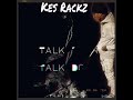 Kes Rackz - Talk Down