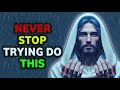 God message Today: Never Stop trying do this |Gods Message Today | God blessings message