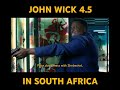 Shebeshxt's Accident #InSouthAfrica | John Wick 4.5