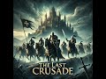 Global Epic Music - The Last Crusade