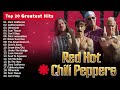 Red Hot Chili Peppers Greatest Hits Full Album🔥Alternative Rock Of The 90s