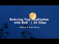 [Playlist] Guided Relaxing Nap Meditation with Bell | 20 Mins