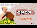 Chợ đời | Sư Giác Nguyên | Sư Toại Khanh