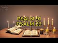 PSALM 91 AND PSALM 23: MOST POWERFUL PRAYERS IN THE BIBLE!!