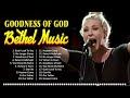 Best Bethel Music Songs Of All Time Nonstop Collection   Goodness of God #6688