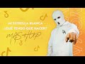 Mi Estrella Blanca x Que Tengo Que Hacer (Enygma Mashup)