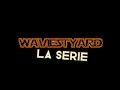 trailer de las  de waviestyard la serie
