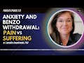 Anxiety And Benzo Withdrawal : Pain vs Suffering (Podcast Episode 223)