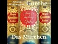 Das Märchen – Johann Wolfgang von Goethe (Erzählung Klassiker | Komplettes Hörbuch)