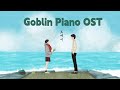 Goblin Piano OST Collection | 전곡 피아노 모음  | 도깨비 OST | Kdrama Piano Cover ~ Corgi Farm