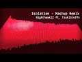 NightHawk22 ft. @TsukiStuffs - Isolation (Mashup Remix V2)