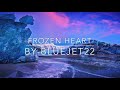 “Frozen Heart” Cover By Bluejet22 (From Disney’s Frozen)