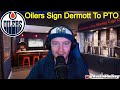 Edmonton Oilers Sign Travis Dermott To PTO & ONE MILLION VIEWS MILESTONE! | Oilers News Update!