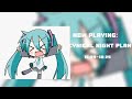 Hatsune Miku playlist☆