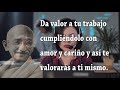 Todo llega a su tiempo - Reflexiones -  Mahatma Gandhi