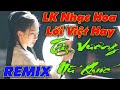 LK TÂY VƯƠNG NỮ QUỐC REMIX - NHỮNG BẢN NHẠC HOA LỜI VIỆT HAY NHẤT - LIÊN KHÚC 999 ĐÓA HỒNG | PHẠM TƯ