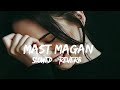 Mast magan [ slowed and reverb ] | tech fella