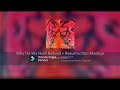 Why Do We Hold Relived + Resurrection Mashup