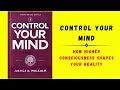 How Controlling Your Mind Brings You Peace & Understanding! CONTROL YOUR MIND AUDIOBOOK