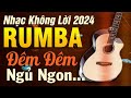 Nhạc Không Lời Buổi Tối Đêm Đêm Ngủ Ngon | Hoà Tấu Guitar Không Lời | Nhạc Phòng Trà 2024