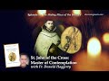 The Hiding Place of the Beloved – St. John of the Cross /w Fr. Donald Haggerty – Discerning Hearts