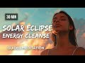 Solar Eclipse Guided Meditation: Energy Cleanse | Solar Eclipse April 8th 2024