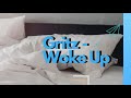Gritz - Woke Up (Official Audio)