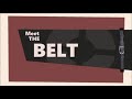 meet the belt