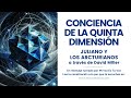 LA CONCIENCIA DE LA QUINTA DIMENSIÓN | Los arcturianos via David K. Miller