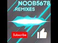 Lullaby (Noob5678 Remix)