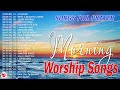 Best Morning Worship Songs For Prayers 2024 🙏 Top 100 Praise And Worship Songs 🙏 Songs For Prayers