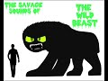 THE SAVAGE SOUNDS OF THE WILD BEAST! A 100 SUBSCRIBERS SPECIAL