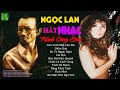 NGỌC LAN | Những Tình Khúc Nhạc TRỊNH CÔNG SƠN Hay Nhất Của Danh Ca Ngọc Lan