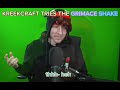 @KreekCraft Tries the GRIMACE SHAKE on Livestream...