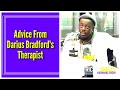 Advice From Darius Bradford's Therapist