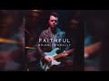 Faithful - Official Album Audio