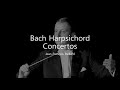 Bach Harpsichord Concertos