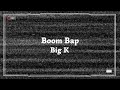 Boom Bap - Big K