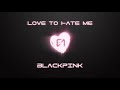 BLACKPINK 'Love To Hate Me' AFG Remix