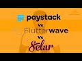 Paystack vs Flutterwave vs Selar | Which is the best?