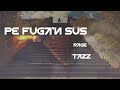 TAZZ x RAGE - Pe fuga'n sus (remix)