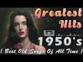 Greatest Hits 1950s Oldies But Goodies Of All Time 💿 50s Greatest Hits Songs🎵