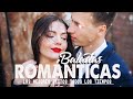 Musicas Romanticas Amor Puro Para Trabajar Y Concentrarse, Grandes Exitos Baladas Romanticas Exitos