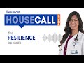 the Resilience episode | Beaumont HouseCall Podcast