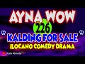 AYNA WOW 226 | KALDING FOR SALE | ILOCANO COMEDY DRAMA | Jovie Almoite