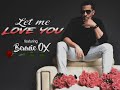 Let me love you ft  Bennie-ox