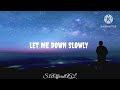 Let Me Down Slowly (lyrics). #sadsong #sad #hearttouching .