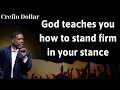 God teaches you how to stand firm in your stance - Creflo Dollar