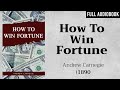 How to Win Fortune (1890) by Andrew Carnegie | Full Audiobook