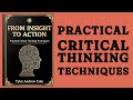 From Insight To Action: Practical Critical Thinking Techniques (Audiobook)